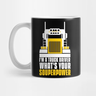 I'm a truck driver what's your superpower Mug